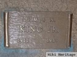 Dilmus N King, Jr