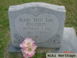 Robert Ebert Earl Roughley