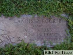 Landis P "lanny" Rock, Ii