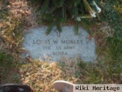 Louis W Morley