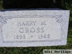 Harry M Cross