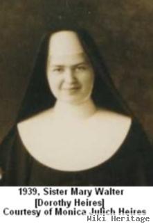 Dorothy "sister Mary Walter" Heires