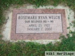 Rosemary "ro-Ro" Ryan Welch