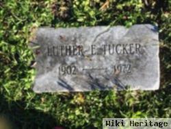 Luther F Tucker