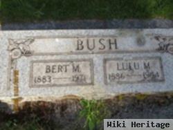 Bert M Bush