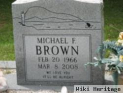 Michael F Brown