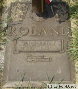 Michael J Roland