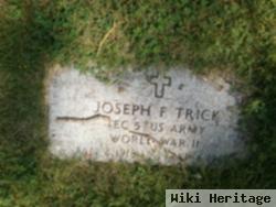 Joseph F Trick