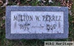 Milton W Perrez