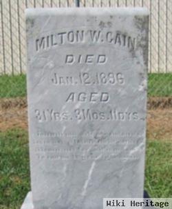 Milton W Cain