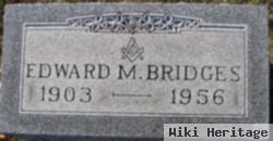 Edward M Bridges