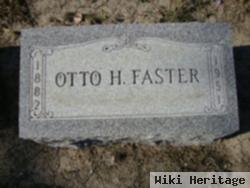 Otto H. Faster