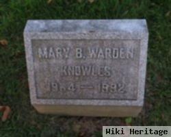 Mary B Knowles Warden