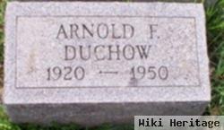 Arnold F Duchow