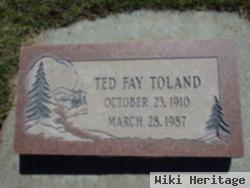 Theodore Fay "ted" Toland