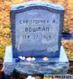 Christopher A Bowman