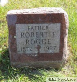 Robert F Rogge