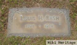 Louis H Cash