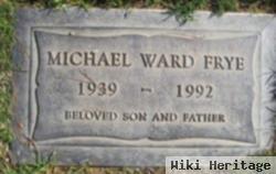 Michael Ward Frye