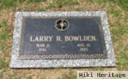 Larry R Bowlden