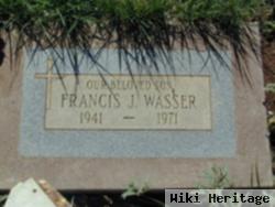 Francis J. Wasser