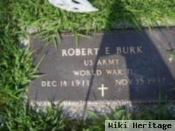 Robert E Burk