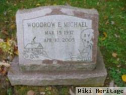 Woodrow E Michael