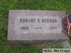 Robert E Reeder