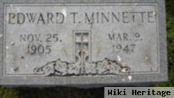 Edward T Minnette