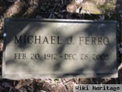 Michael J. Ferro