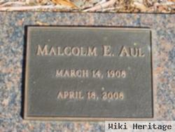 Malcolm E Aul