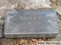 Walter R Jurisch