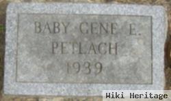 Gene E Petlach