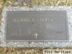 Michael K. Larock, Jr