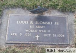 Louis R. Slomski, Jr