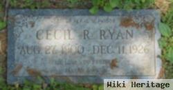 Cecil R Ryan