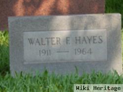 Walter F Hayes