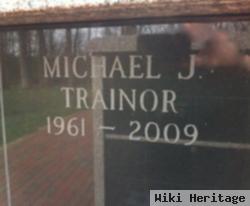 Michael J "mike" Trainor