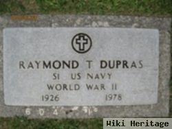 Raymond T Dupras