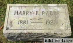 Harry E Raber