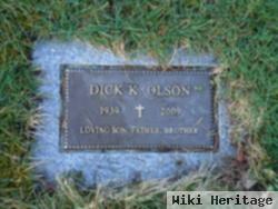 Dick K Olson