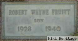 Robert Wayne Fruitt