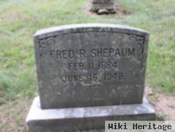 Fred R. Shepaum