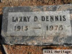 Larry D Dennis