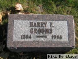 Harry F Grooms