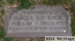 Francis E. "bud" Burger