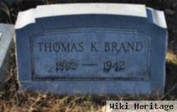 Thomas K Brand