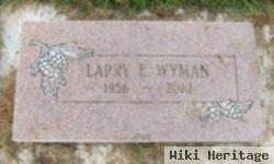 Larry E. Wyman
