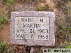 Wade H Martin