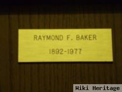 Raymond F Baker